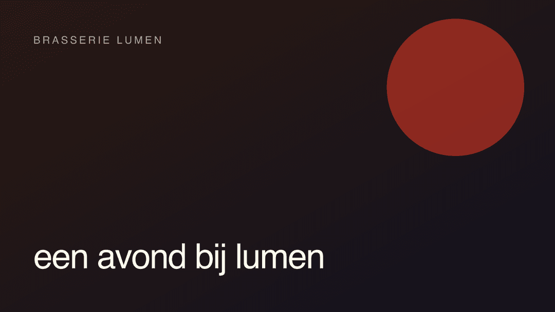 Brasserie Lumen · Een avond bij Lumen